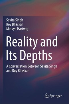 Reality and Its Depths - Singh, Savita;Bhaskar, Roy;Hartwig, Mervyn