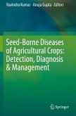 Seed-Borne Diseases of Agricultural Crops: Detection, Diagnosis & Management