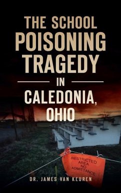 School Poisoning Tragedy in Caledonia, Ohio - Keuren, James Van