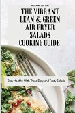 The Vibrant Lean and Green Air Fryer Salads Cooking Guide The Vibrant Lean and Green Air Fryer Salads Cooking Guide