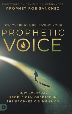 Discovering and Releasing Your Prophetic Voice - Sanchez, Prophet Rob