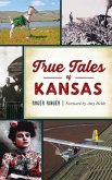 True Tales of Kansas True Tales of Kansas