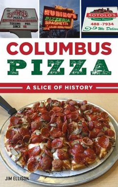Columbus Pizza: A Slice of History - Ellison, Jim