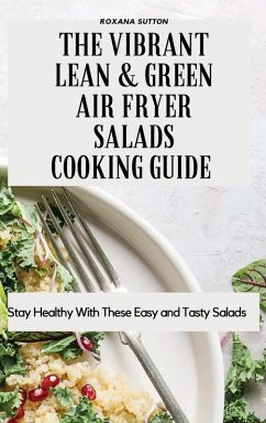 Cover The Vibrant Lean and Green Air Fryer Salads Cooking Guide