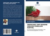 ÜBERGANG UND ERWERB VON KULTURELLEM KAPITAL