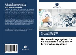 Untersuchungssystem im Gesundheitsmanagement Informationssysteme - GHOLIZADEH, Maryam;PANAHI, Dr Omid