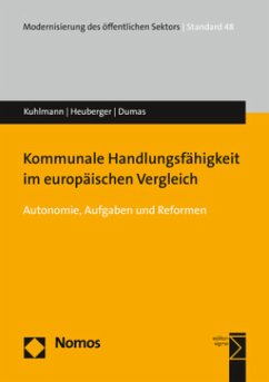 Kommunale Handlungsfähigkeit im europäischen Vergleich - Kuhlmann, Sabine;Heuberger, Moritz;Dumas, Benoît Paul