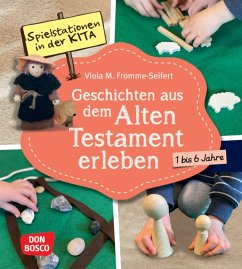 Spielstationen in der Kita. Geschichten aus dem Alten Testament erleben - Fromme-Seifert, Viola M.