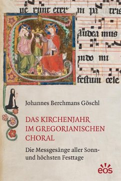 Das Kirchenjahr im gregorianischen Choral - Berchmans Göschl, Johannes