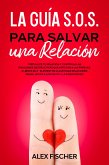 La Guía S.O.S. para Salvar una Relación (eBook, ePUB)
