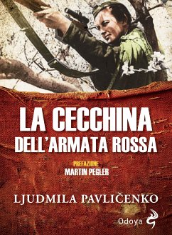 La cecchina dell’Armata Rossa (eBook, ePUB) - Pavličenko, Ljudmila