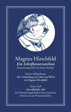 Magnus Hirschfeld: Ein Schriftenverzeichnis - Steakley, James