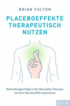 Placeboeffekte therapeutisch nutzen - Fulton, Brian