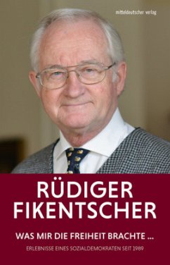 Was mir die Freiheit brachte - Fikentscher, Rüdiger