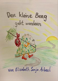 Der kleine Berg geht wandern (eBook, ePUB) - Ackerl, Elisabeth Sonja