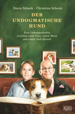 Der undogmatische Hund (eBook, ePUB) - Scheck, Denis; Schenk, Christina