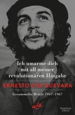 Ich umarme dich mit all meiner revolutionären Hingabe (eBook, ePUB) - Che Guevara, Ernesto