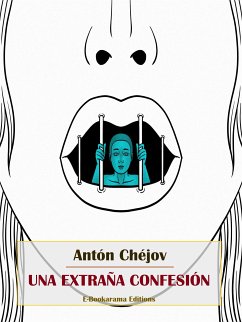 Una extraña confesión (eBook, ePUB) - Chéjov, Antón