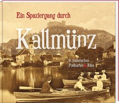 Ein Spaziergang durch Kallmünz in historischen Postkarten & Fotos - Stoiber, Stephan;Mayer, Martin;Vielwerth, Georg