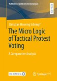 The Micro Logic of Tactical Protest Voting (eBook, PDF)