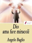 Dio ama fare miracoli (eBook, ePUB)