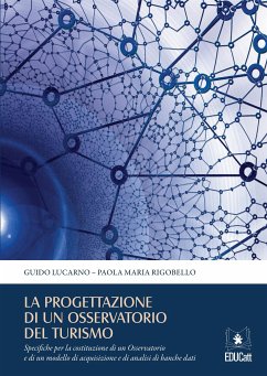 La progettazione di un osservatorio del turismo (eBook, PDF) - Lucarno, Guido; Maria Rigobello, Paola