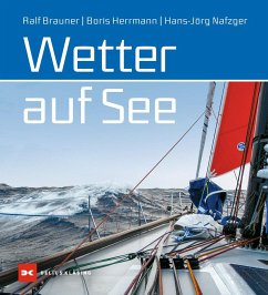 Wetter auf See - Brauner, Ralf;Herrmann, Boris;Hans-Jörg Nafzger