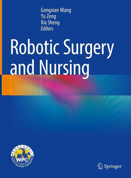 Robotic Surgery and Nursing (eBook, PDF) Robotic Surgery and Nursing (eBook, PDF)