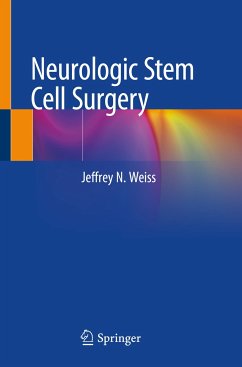 Neurologic Stem Cell Surgery (eBook, PDF) - Weiss, Jeffrey N.