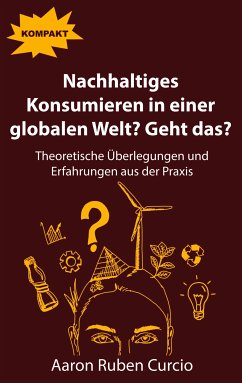 Nachhaltiges Konsumieren in einer globalen Welt? Geht das? (eBook, ePUB)