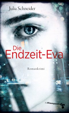 Die Endzeit-Eva - Schneider, Julia