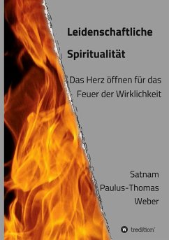 Leidenschaftliche Spiritualität - Weber, Satnam Paulus-Thomas