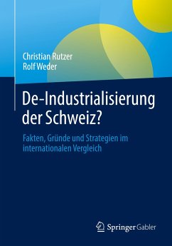 De-Industrialisierung der Schweiz ? - Rutzer, Christian;Weder, Rolf
