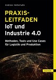 Praxisleitfaden IoT und Industrie 4.0 (eBook, ePUB)