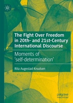 The Fight Over Freedom in 20th- and 21st-Century International Discourse - Augestad Knudsen, Rita