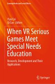 When VR Serious Games Meet Special Needs Education (eBook, PDF)