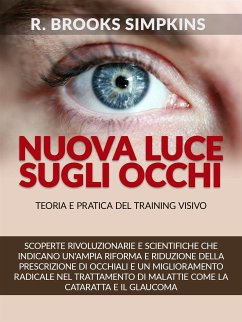 Nuova luce sugli occhi - Teoria e pratica del Training visivo (Tradotto) (eBook, ePUB) - Brooks Simpkins, R.