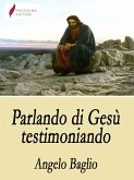 Parlando di Gesù testimoniando (eBook, ePUB)