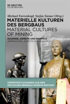 Materielle Kulturen des Bergbaus   Material Cultures of Mining