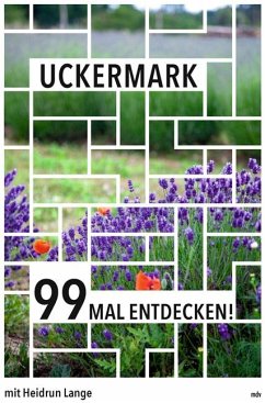 Uckermark 99 Mal entdecken! - Lange, Heidrun