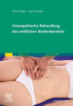 Osteopathische Behandlung des weiblichen Beckenbereichs - Bazin, Olivier;Naudin, Marc