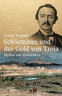 Schliemann und das Gold von Troja - Vorpahl, Frank
