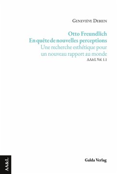 Otto Freundlich - En quête de nouvelles perceptions - Debien, Geneviève