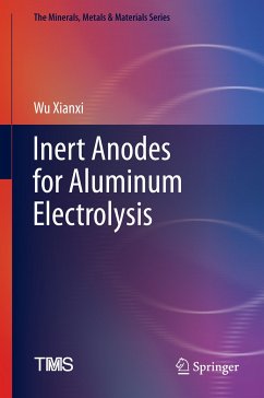 Inert Anodes for Aluminum Electrolysis (eBook, PDF) - Xianxi, Wu
