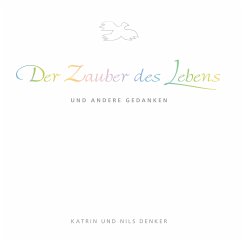 Der Zauber des Lebens (eBook, ePUB) - Denker, Katrin; Denker, Nils