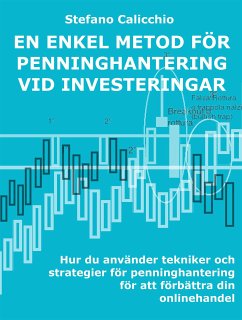 En enkel metod för penninghantering vid investeringar (eBook, ePUB) - Calicchio, Stefano