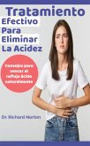 Tratamiento Efectivo Para Eliminar La Acidez: Consejos para vencer el reflujo ácido naturalmente (eBook, ePUB)