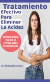 Tratamiento Efectivo Para Eliminar La Acidez: Consejos para vencer el reflujo ácido naturalmente (eBook, ePUB)