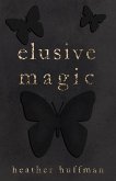 Elusive Magic (eBook, ePUB)