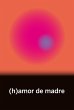 (h)amor de madre (eBook, ePUB) - Bild 1